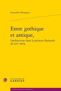 Entre gothique et antique, l'architecture dans la peinture flamande du xvie siècle