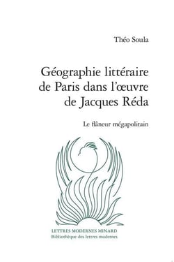 Géographie littéraire de paris dans l'?uvre de jacques réda : le flâneur mégapolitain