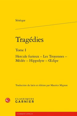 Tragédies Tome 1 : Hercule furieux - Les Troyennes - Médée - Hippolyte - Oedipe