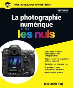La photographie numérique pour les nuls (18e édition)