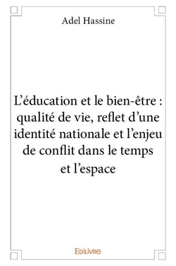 L'éducation et le bien-être - qualité de vie, reflet d'une identité nationale et l'enjeu de conflit dans le temps et l'espace