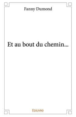 Et au bout du chemin...