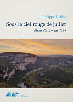 Sous le ciel rouge de juillet - monts d'ain - ete 1944