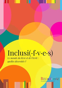 Inclusi(.f.v.e.s) : le monde du livre et de l'écrit - quelles diversités ?