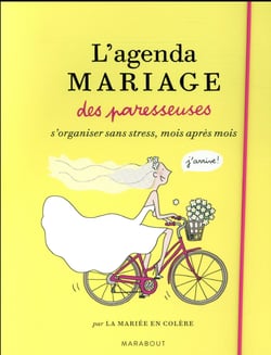 L'agenda mariage des paresseuses - s'organiser mois après mois sans stress