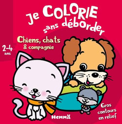 Je colorie sans déborder : chiens, chats & compagnie - 2-4 ans
