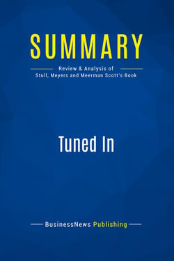 Summary: Tuned In : Review and Analysis of Stull, Meyers and Meerman Scott's Book