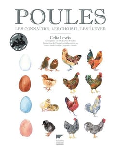 Poules - les connaître, les choisir, les élever