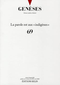 Revue Genèses Tome 69 : la parole est aux "indigènes"