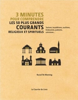 3 minutes pour comprendre les 50 plus grands courants religieux et spirituels