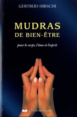 Mudras de bien-être - pour le coprs, l'âme et l'esprit (4e édition)