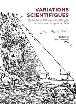 Variations scientifiques - recherches sur l'histoire et la philosophie des sciences en Europe et en Chine