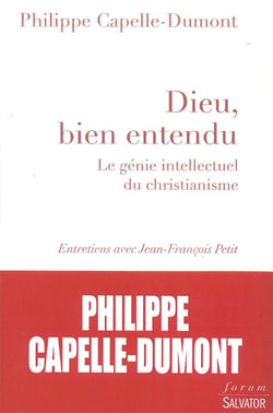 Dieu, bien entendu - le génie intellectuel du christianisme