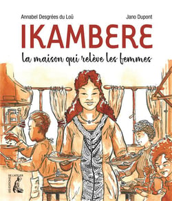Ikambere - la maison qui relève les femmes