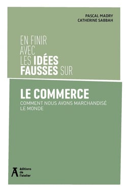 Le commerce : Comment nous avons marchandisé le monde