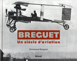 Avions Breguet, un siècle d' aviation