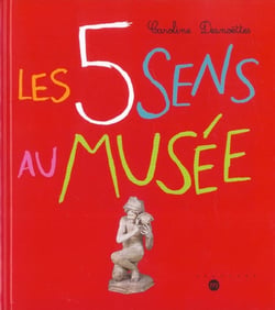 Les cinq sens au musee