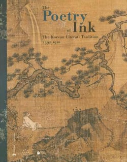 The poetry of ink (anglais) - the korean literati tradition 1392-1910