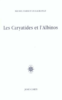 Les caryatides et l albinos