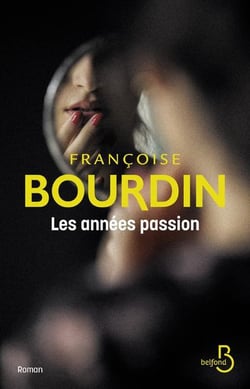 Les années passion - le roman d'une femme libre