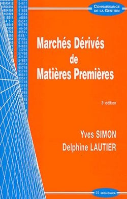 MARCHES DERIVES DE MATIERES PREMIERES, 3E ED.