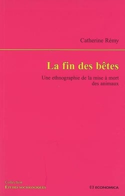 La fin des bêtes - une ethnographie de la mise à mort des animaux