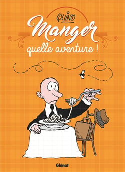 Manger - quelle aventure !