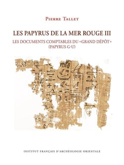 MIFAO : Les papyrus de la mer Rouge III : Les documents comptables du « grand dépôt » (papyrus G-U)