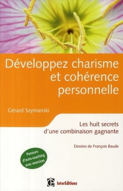 Développer charisme et cohérence personnelle - les huit secrets d'une combinaison gagnante