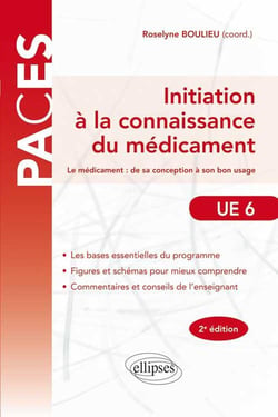 Initiation à la connaissance du médicament - le médicament de la conception à son bon usage UE6 (2e édition)