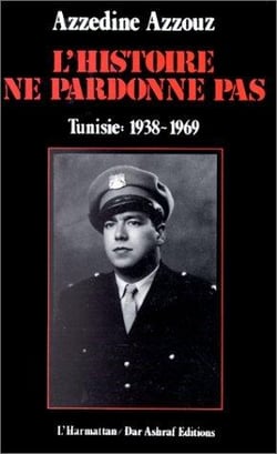 L'histoire ne pardonne pas - tunisie (1938-1969)