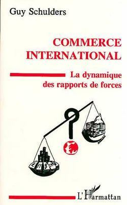 Commerce international : La dynamique des rapports de force