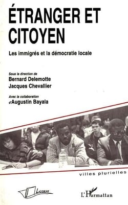 Étranger et citoyen : les immigrés et la démocratie locale
