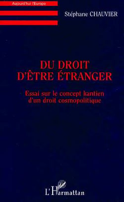Du droit d'être étranger : Essai sur le concept kantien d'un droit cosmopolitique