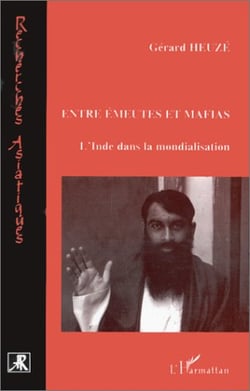Entre émeutes et mafias - l'Inde dans la mondialisation