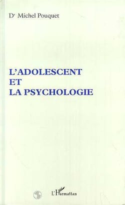 L'ADOLESCENT ET LA PSYCHOLOGIE