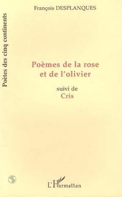 Poemes de la rose et de l'olivier - suivi de cris