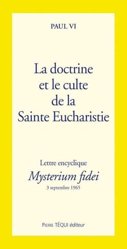 La doctrine et culte de la sainte eucharistie - mysterium fidei