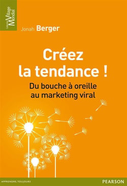 Créez la tendance ! du bouche à oreille au marketing viral