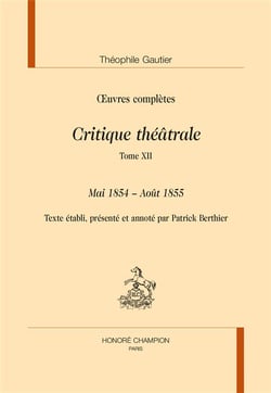 Oeuvres complètes - critique théâtrale Tome 12 - mai 1854 - août 1855