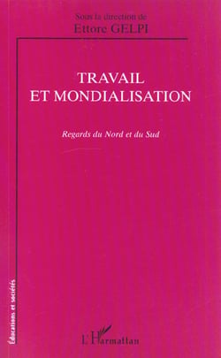 TRAVAIL ET MONDIALISATION : Regards du Nord et du Sud