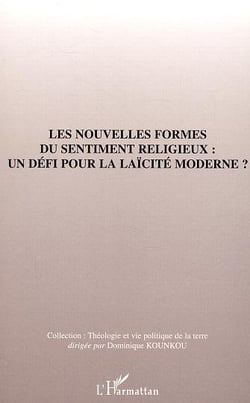Les nouvelles formes du sentiment religieux : un defi pour la laicite moderne ?
