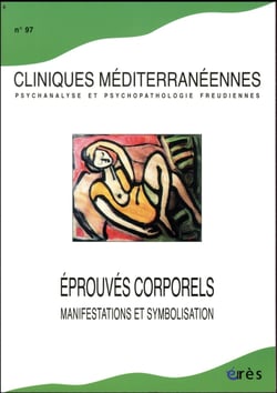 Cliniques méditerranéennes n.97 : éprouvés corporels - manifestations et symbolisation