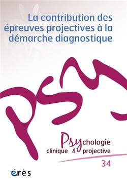 Revue Psychologie clinique & projective : La contribution des épreuves projectives à la démarche diagnostique