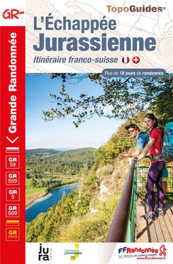 L'échappée jurassienne : itinéraire franco-suisse - GR 59, GR 559, GR 509, GR 5, GRP