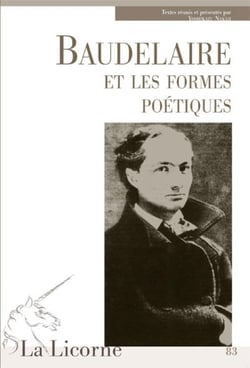 La Licorne n.83 : Baudelaire et les formes poétiques