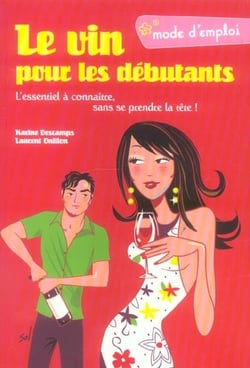 Le vin pour les debutants, mode d'emploi