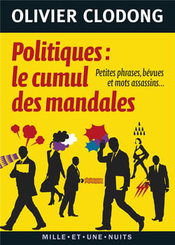 Politiques, le cumul des mandales - petites phrases, bévues et mots assassins
