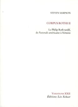 Corpus Rothi II - le Philip Roth tardif - de pastorale américaine à Némésis