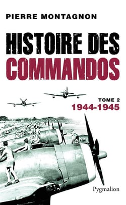 Histoire des commandos Tome 2 - 1944-1945